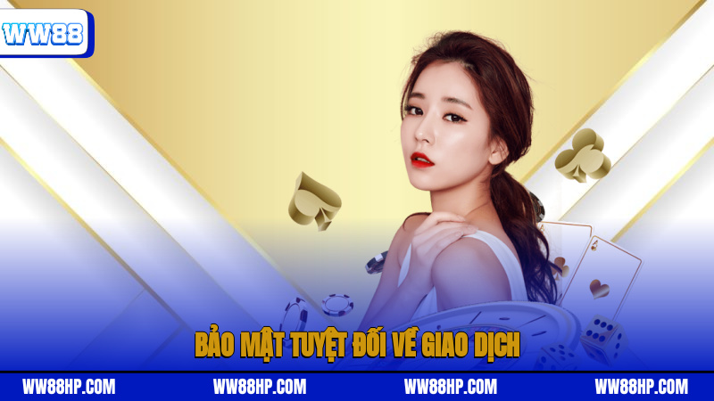 Bảo mật tuyệt đối về giao dịch