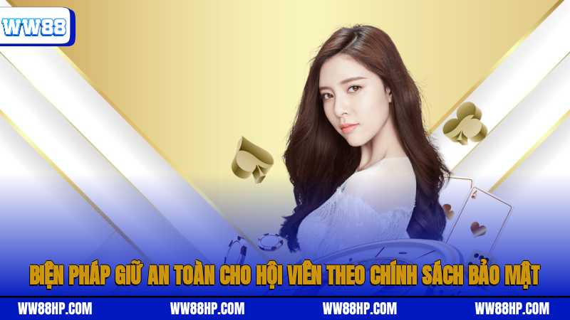 Biện pháp giữ an toàn cho hội viên theo chính sách bảo mật