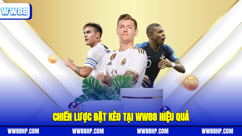 Chiến lược đặt kèo tại WW88 hiệu quả