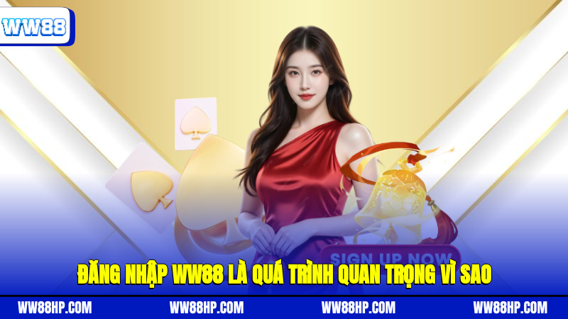 Đăng nhập WW88 là quá trình quan trọng vì sao?