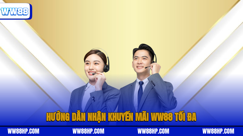 Hướng dẫn nhận khuyến mãi WW88 tối đa