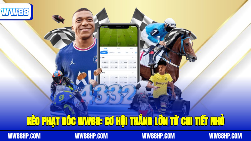 Kèo phạt góc WW88: Cơ hội thắng lớn từ chi tiết nhỏ